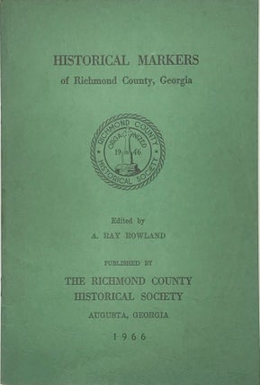 Item #65970 Historical Markers of Richmond County, Georgia. A. Ray ROWLAND