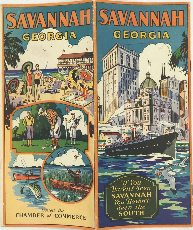 Item #65982 Savannah, Georgia: If You Haven’t Seen Savannah, You Haven’t Seen the South [cover title]