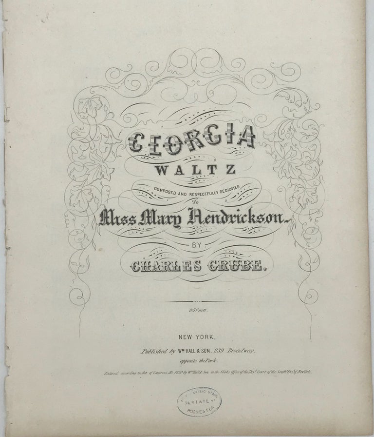 Item #65989 Georgia Waltz. Composed and respectfully dedicated to Miss Mary Hendrickson by Charles Grube. Charles GRUBE.