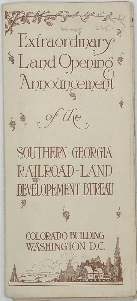 Item #66005 Extraordinary Land Opening Announcement of the Southern Georgia Railroad-Land Development Bureau, Colorado Building, Washington, D.C. [caption title]. WAYNE COUNTY, PROMOTIONAL.