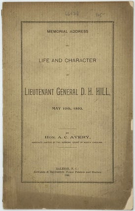Item #66028 Memorial Address on Life and Character of Lieutenant General D. H. Hill, May 10th,...