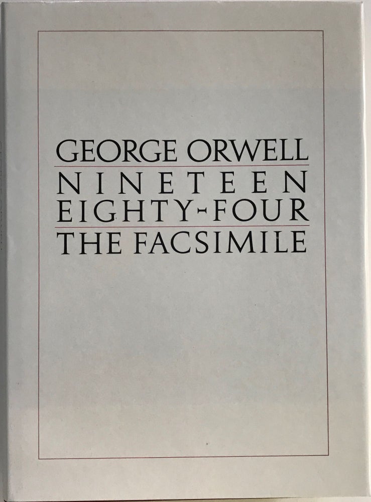 Item #66148 NINETEEN EIGHTY-FOUR: The Facsimile of the Extant Manuscript; Edited by Peter Davidson. George ORWELL.