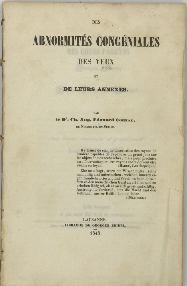 Item #66191 DES ABNORMITES CONGENIALES DES YEUX ET DE LEURS ANNEXES. Ch. Aug. Edouard CORNAZ.