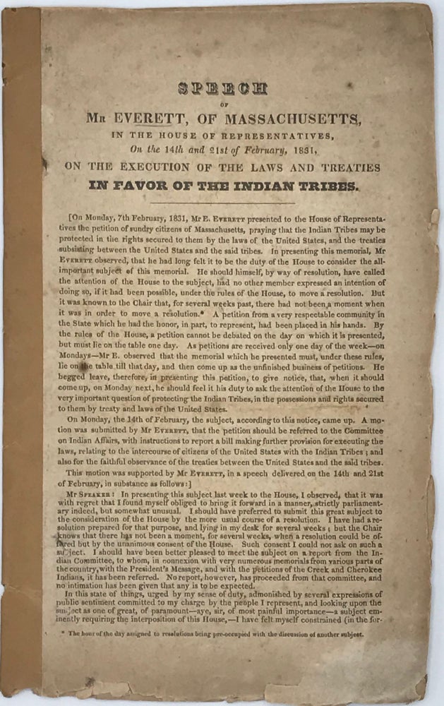 Item #66197 SPEECH OF MR. EVERETT... ON THE EXECUTION OF THE LAWS AND TREATIES IN FAVOR OF THE INDIAN TRIBES. [Caption title]. EVERETT, Edward.