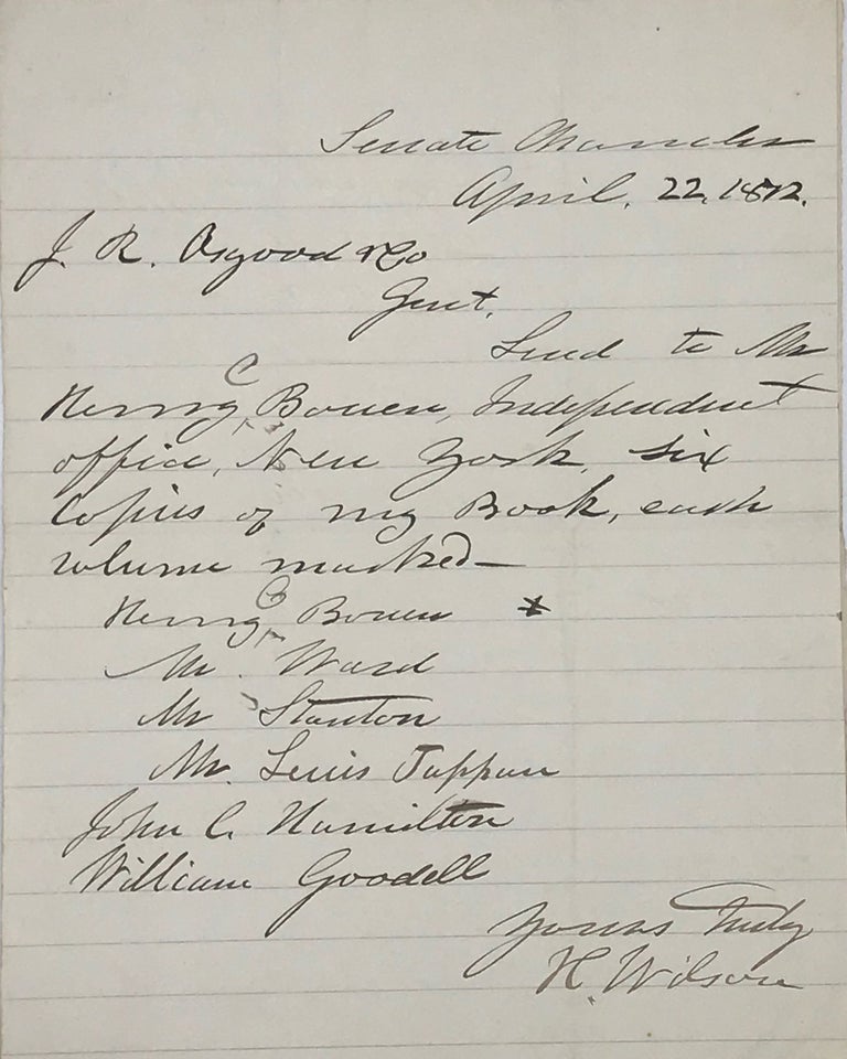 Item #66330 WRITING TO HIS PUBLISHER with instructions regarding his recently published book, “RISE AND FALL OF THE SLAVE POWER IN AMERICA" (Boston: J.R. Osgood, 1872; two further volumes were published by 1877). Vice-President of the United States under Grant, U S. Senator from Massachusetts.