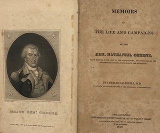 Item #66351 MEMOIRS OF THE LIFE AND CAMPAIGNS OF THE HON. NATHANIEL GREENE, MAJOR GENERAL IN THE...