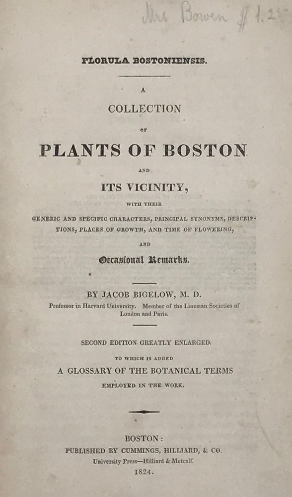Item #66366 FLORULA BOSTONIENSIS. A COLLECTION OF PLANTS OF BOSTON AND ITS VICINITY... Second Edition Greatly Enlarged. To Which is added a Glossary of the Botanical Terms Employed in the Work. Jacob BIGELOW.