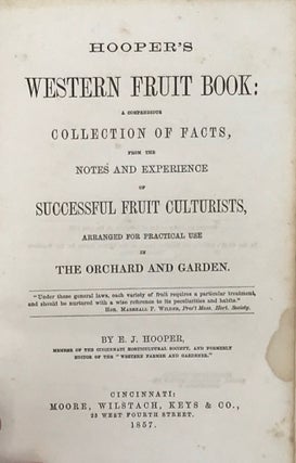 Item #66372 HOOPER'S WESTERN FRUIT BOOK: A Compendius Collection of Facts, from the Notes and...