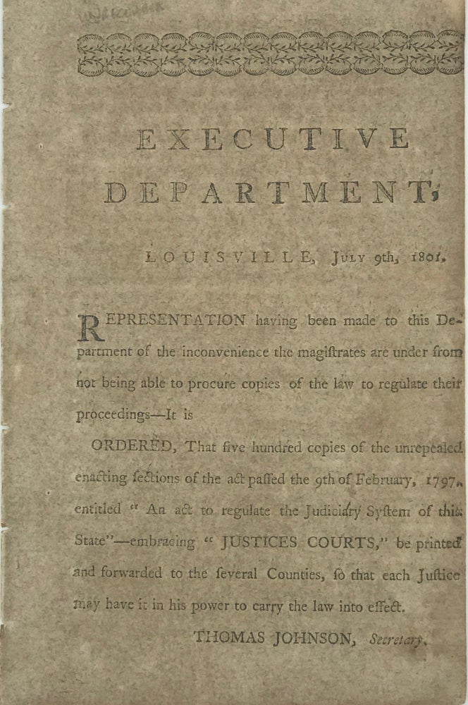 Item #66437 THE UNREPEALED PART OF THE ACT ENTITLED, " AN ACT TO REVISE AND AMEND THE JUDICIARY SYSTEM OF THIS STATE," PASSED AT LOUISVILLE, FEBRUARY 9, 1797 [caption title at head of page 2].
