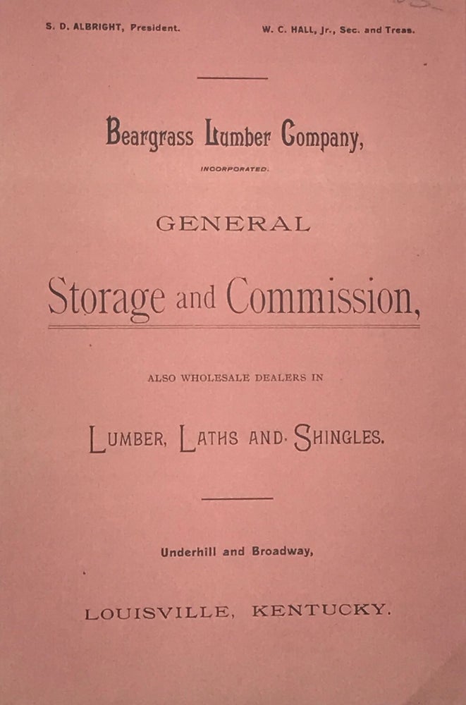 Item #66444 BEARGRASS LUMBER COMPANY, INCORPORATED, GENERAL STORAGE AND COMMISSION, AND WHOLESALE DEALERS IN LUMBER, LATHS, AND SHINGLES [cover title].