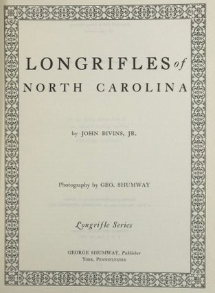 Item #66465 LONGRIFLES OF NORTH CAROLINA. Photography by Ge. Shumway. John BIVINS, Jr