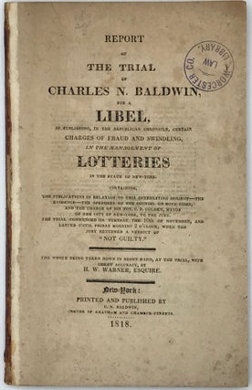 Item #66570 REPORT OF THE TRIAL OF CHARLES N. BALDWIN, FOR A LIBEL, IN PUBLISHING, IN THE...