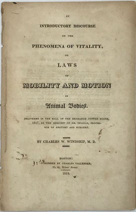 Item #66597 AN INTRODUCTORY DISCOURSE ON THE PHENOMENA OF VITALITY, OR LAWS OF MOBILITY AND...