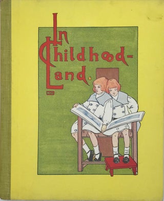 IN CHILDHOOD LAND.; Illustrated by Katherine H. Greenland