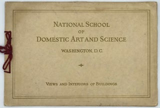 Item #66716 NATIONAL SCHOOL OF DOMESTIC ART AND SCIENCE WASHINGTON D. C. "The College of to-day &...