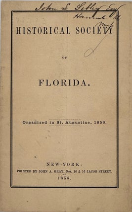 Item #66766 HISTORICAL SOCIETY OF FLORIDA. Organized in St. Augustine, 1856