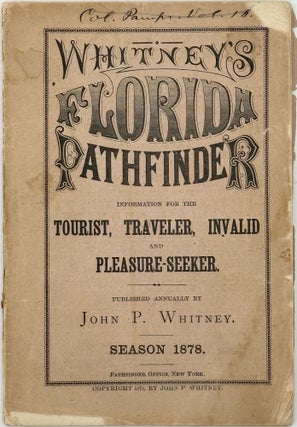 Item #66814 WHITNEY'S FLORIDA PATHFINDER: Information for the Tourist, Traveler, Invalid, and...