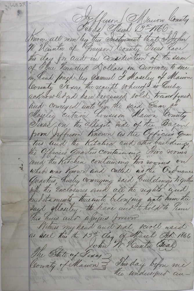 Item #66828 BILL OF SALE OF THE OFFICERS QUARTERS, KITCHEN AND OTHER BUILDINGS, KNOWN AS THE ORDNANCE QUARTERS ON THE OPPOSITE SIDE OF THE BAYOU FROM JEFFERSON, TEXAS TO SAMUEL F. MOSELEY, AS RECORDED IN A TRUE COPY OF THE AGREEMENT, MARCH 13, 1866. John W. HUNTER.