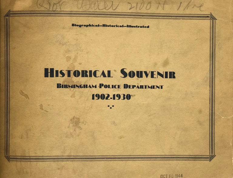 Item #66841 Historical Souvenir, Birmingham Police Department: Biographical – Historical – Illustrated, 1902-1930.