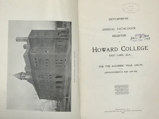 Item #66851 Fifty-Seventh Annual Catalogue and Register of Howard College, East Lake, Ala., for...