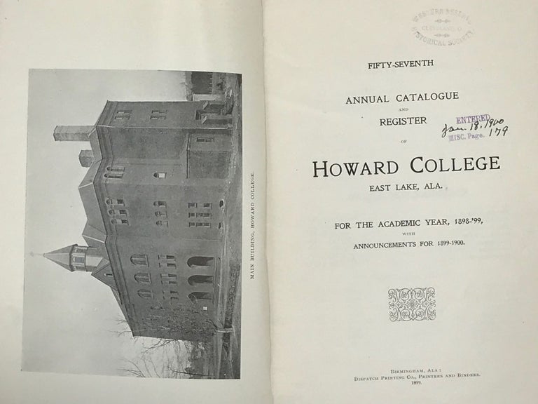 Item #66851 Fifty-Seventh Annual Catalogue and Register of Howard College, East Lake, Ala., for the Academic Year, 1898-’99, with Announcements for 1899-1900