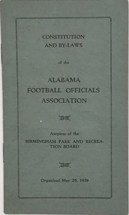 Item #66855 Constitution and By-Laws of the Alabama Football Officials Association. Auspices of...