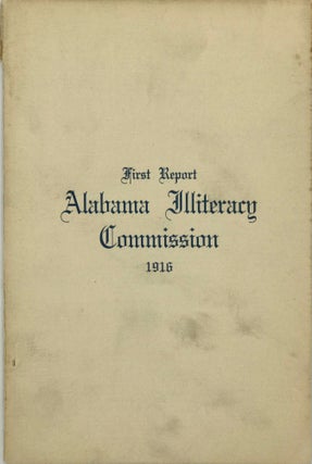 First Report of the Alabama Illiteracy Commission, April 2, 1915 – October 1, 1916