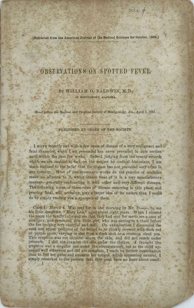 Item #66868 Observations on Spotted Fever [caption title]. Read before the Medical and Surgical Society of Montgomery, Ala., April 2, 1866. William O. BALDWIN.