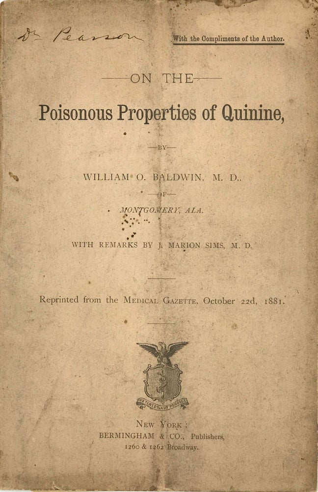 Item #66869 On the Poisonous Properties of Quinine. With remarks by J. Marion Sims, M.D. William O. BALDWIN.