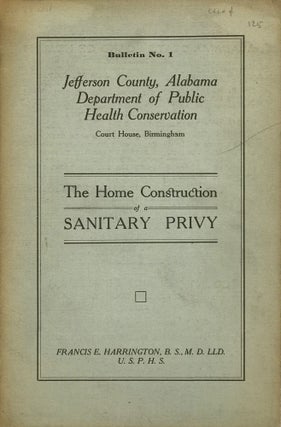 Item #66886 The Home Construction of a Sanitary Privy [cover and caption title]. Francis E....