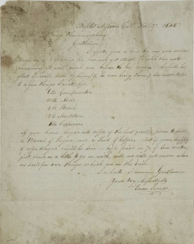 Item #67070 REQUESTING SUPPLIES, INCLUDING GUNPOWDER AND LEAD, FROM MESSRS. HENRY & CUNNINGHAM. IN AN AUTOGRAPH LETTER, SIGNED BY EVAN JONES, BAPTIST MISSION CHEROKEE NATION, NOV. 27, 1848. Evan JONES.