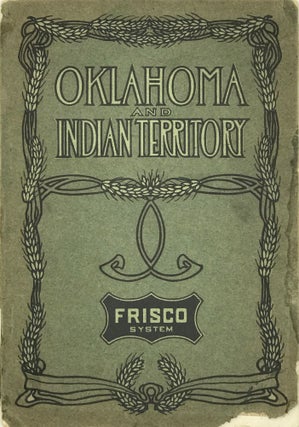 OKLAHOMA AND INDIAN TERRITORY ALONG THE FRISCO SYSTEM