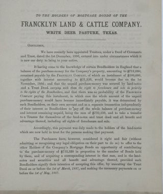 Item #67109 TO THE HOLDERS OF MORTGAGE BONDS OF THE FRANCKLYN LAND & CATTLE COMPANY. WHITE DEER...