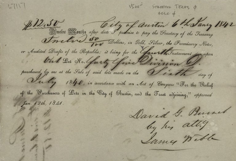 Item #67117 AGREEING TO PAY FOR A LOT IN THE CITY OF AUSTIN, REPUBLIC OF TEXAS, IN A PARTLY PRINTED DOCUMENT, DATED JANUARY 6, 1842, AND SIGNED BY JAMES WEBB, ATTORNEY FOR DAVID G. BURNET. David G. BURNET.