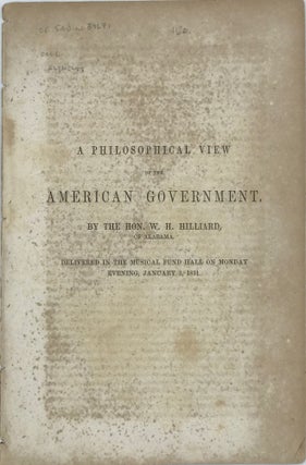 Item #67149 A PHILOSOPHICAL VIEW OF THE AMERICAN GOVERNMENT. Delivered in the Musical Fund hall...