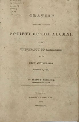 Item #67150 AN ORATION DELIVERED BEFORE THE SOCIETY OF THE ALUMNI OF THE UNIVERSITY OF ALABAMA,...