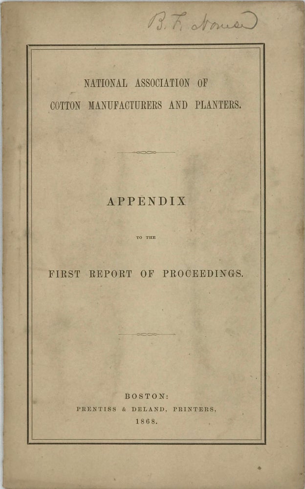 Item #67160 NATIONAL ASSOCIATION OF COTTON MANUFACTURES AND PLANTERS: Appendix to the First Report of Proceedings