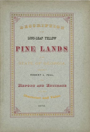 Item #67178 DESCRIPTION OF THE LONG-LEAF YELLOW PINE LANDS IN THE STATE OF GEORGIA, Belonging to...