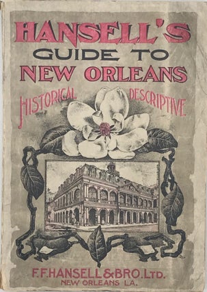 Item #67196 NEW ORLEANS GUIDE, WITH DESCRIPTIONS OF THE ROUTES TO NEW ORLEANS, Sights of the City...