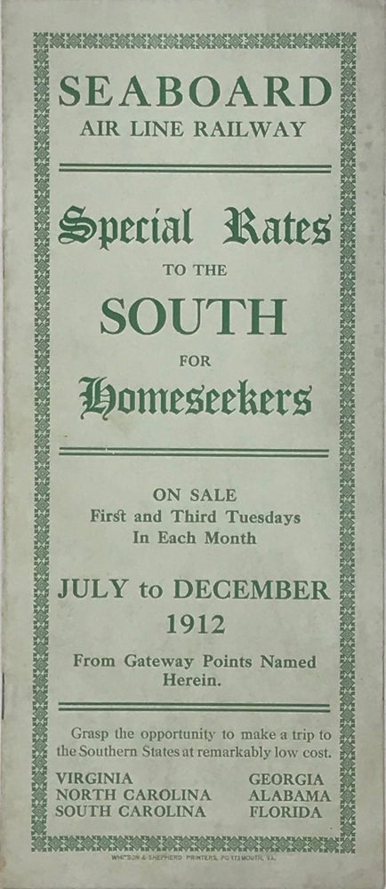Item #67234 SEABOARD AIR LINE RAILWAY: Special Rates to the South for Homeseekers … July to December 1912 from Gateway Points Named Herein [cover title]