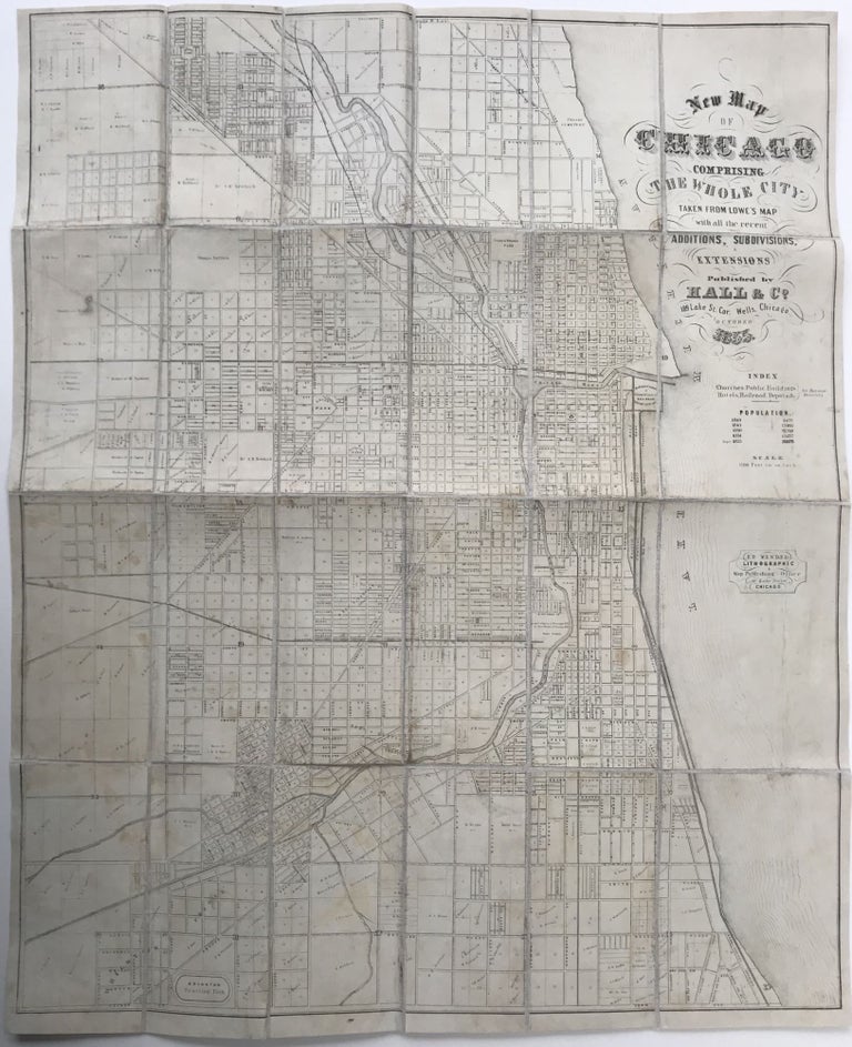 Item #67286 NEW MAP OF CHICAGO, Comprising the Whole City Taken from Lowe’s Map with All the Recent Additions, Subdivisions, & Extensions.