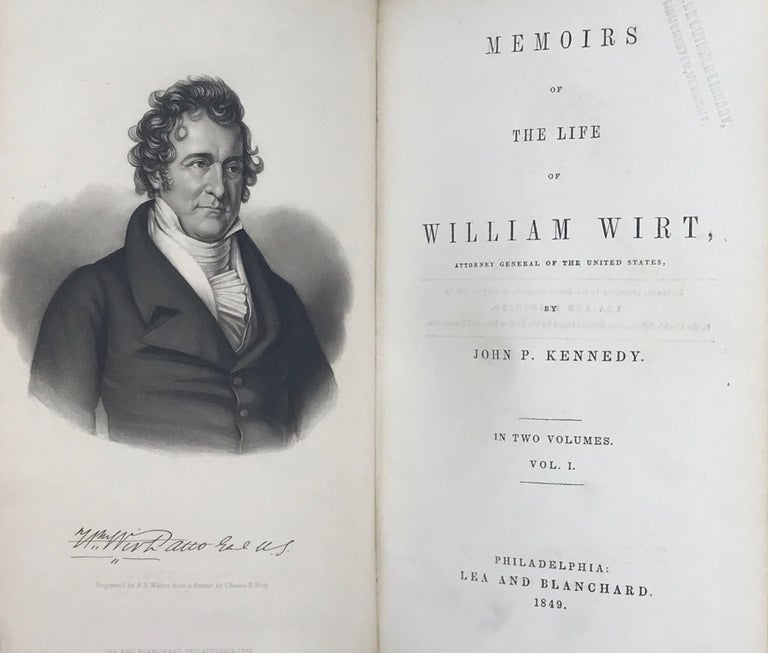 Item #67314 MEMOIRS OF THE LIFE OF WILLIAM WIRT, ATTORNEY GENERAL OF THE UNITED STATES. John KENNEDY, endleton.