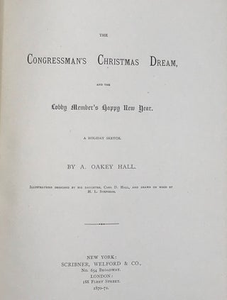 Item #67376 THE CONGRESSMAN'S CHRISTMAS DREAM, AND THE LOBBY MEMBER'S HAPPY NEW YEAR. A Holiday...