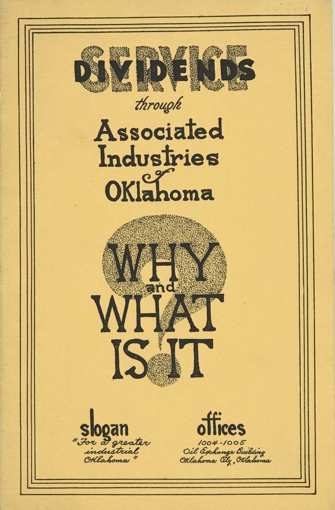 Item #67387 SERVICE DIVIDENDS THROUGH ASSOCIATED INDUSTRIES OF OKLAHOMA. WHY AND WHAT IS IT. [cover title]