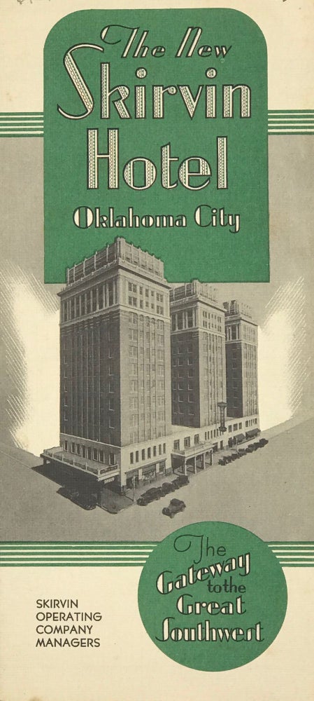 Item #67390 THE NEW SKIRVIN HOTEL. OKLAHOMA CITY. THE GATEWAY TO THE GREAT SOUTHWEST. [cover title]