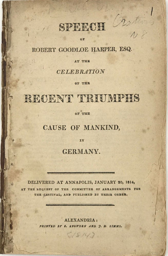 Item #67569 SPEECH OF ROBERT GOODLOE HARPER, ESQ. AT THE CELEBRATION OF THE RECENT TRIUMPHS OF THE CAUSE OF MANKIND, IN GERMANY; Delivered at Annapolis, January 20, 1814, at the request of the Committee of Arrangements for the Festival, and published by their order. Robert Goodloe HARPER.