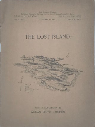 Item #67577 THE LOST ISLAND. With a Conclusion by William Lloyd Garrison. Single Tax, Edward J....