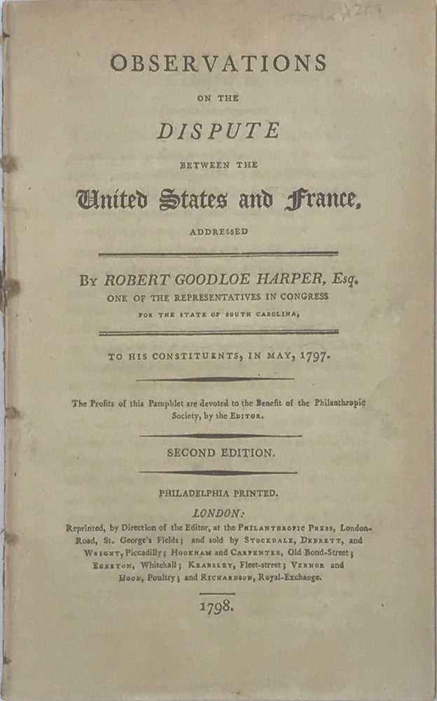 Item #67581 OBSERVATIONS ON THE DISPUTE BETWEEN THE UNITED STATES AND FRANCE, ADDRESSED TO HIS CONSTITUENTS, IN MAY 1797. Robert Goodloe HARPER.
