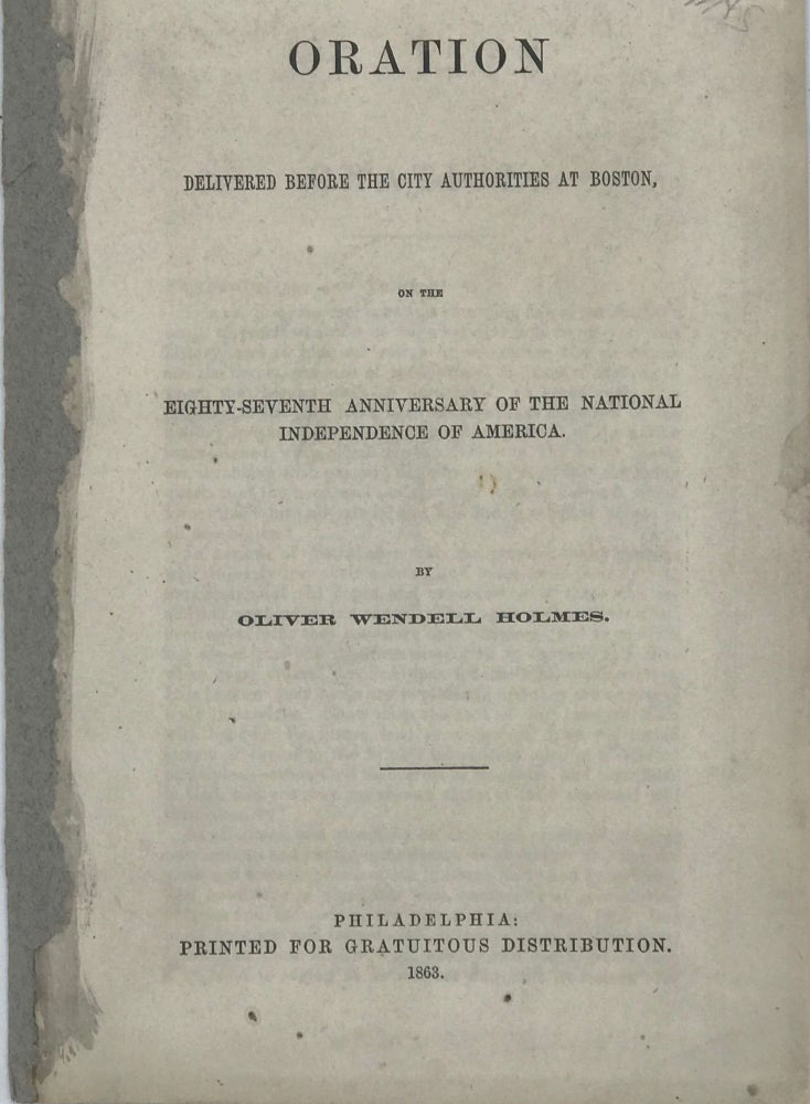 Item #67604 ORATION DELIVERED BEFORE THE CITY AUTHORITIES AT BOSTON, on the Eighty-Seventh Anniversary of the National Independence of America. Oliver Wendell HOLMES.