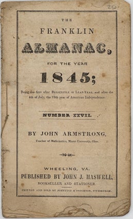 Item #67667 THE FRANKLIN ALMANAC, FOR THE YEAR 1845; Being the First Bessextile [sic] or...